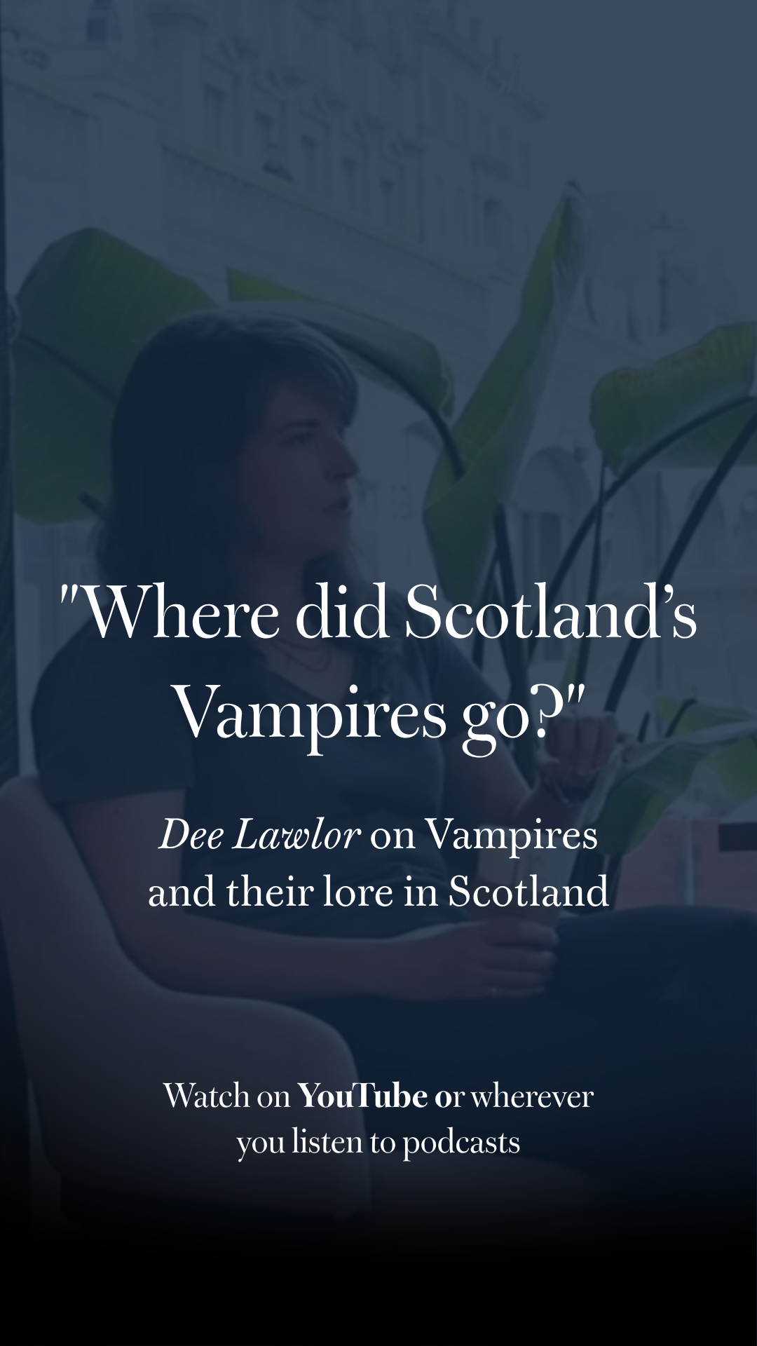 Monks, Leeches and Lestat: Hunting Scotland’s Lost Vampires