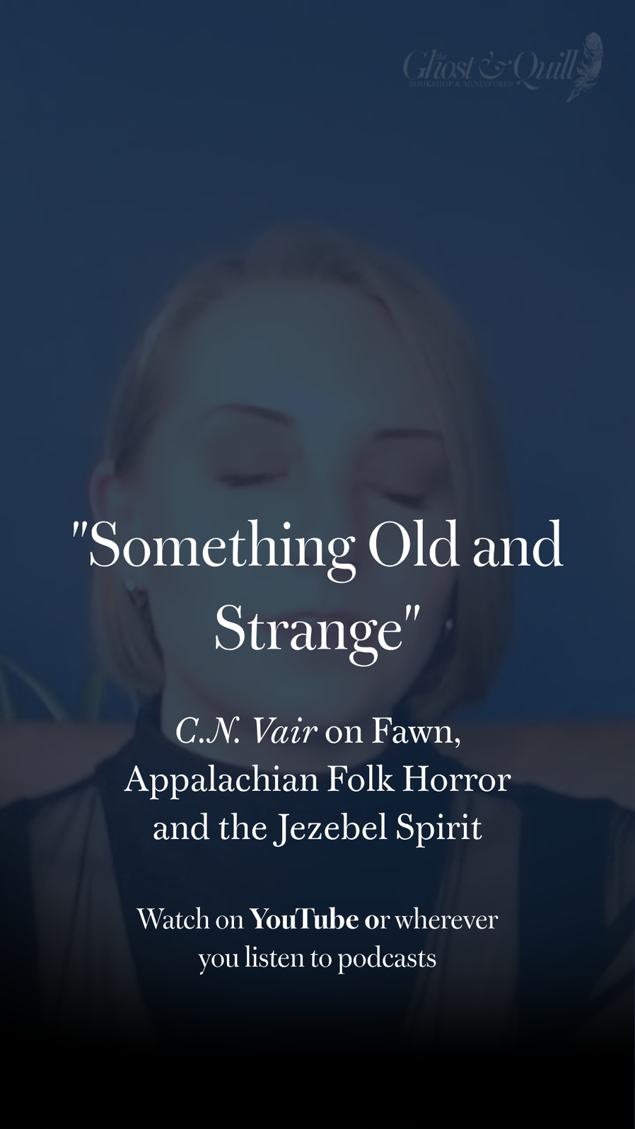 "Something Old and Strange": C.N. Vair on Fawn, Appalachian Folk Horror and the Jezebel Spirit