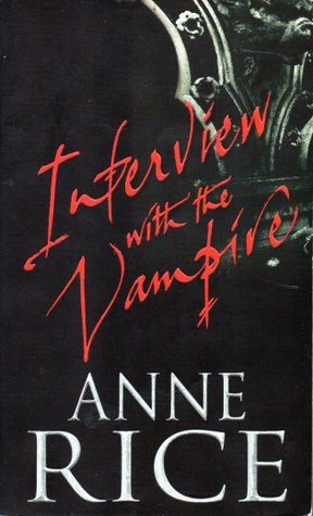 Interview With the Vampire: Book 1 (The Vampire Chronicles)
