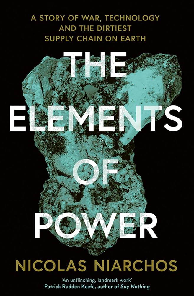The Elements of Power: A Story of War, Technology and the Dirtiest Supply Chain on Earth cover image