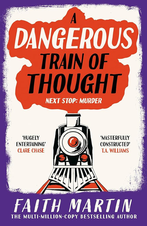 A Dangerous Train of Thought: A gripping crime, golden age murder mystery from multimillion bestseller author of A Fatal Obsession, Faith Martin, to read in 2026!: Book 3 cover image