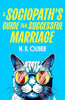 A Sociopath's Guide to a Successful Marriage: Don’t miss this gripping new darkly funny crime thriller for fans of HOW TO KILL YOUR FAMILY cover image
