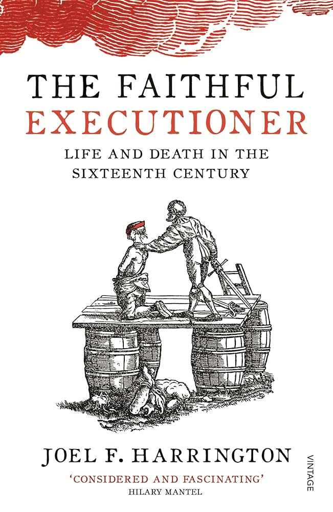 The Faithful Executioner: Life and Death in the Sixteenth Century cover image