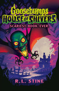 Goosebumps: House of Shivers: Scariest. Book. Ever. cover image