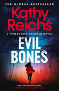 Evil Bones: A chilling forensic crime thriller that will get under your skin and stay there, from #1 New York Times bestselling author Kathy Reichs cover image