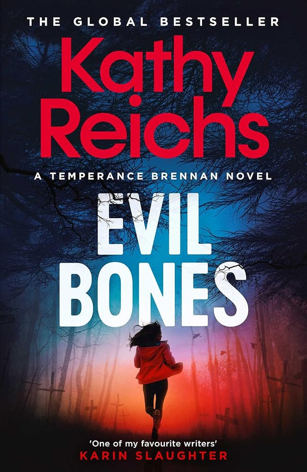 Evil Bones: A chilling forensic crime thriller that will get under your skin and stay there, from #1 New York Times bestselling author Kathy Reichs cover image