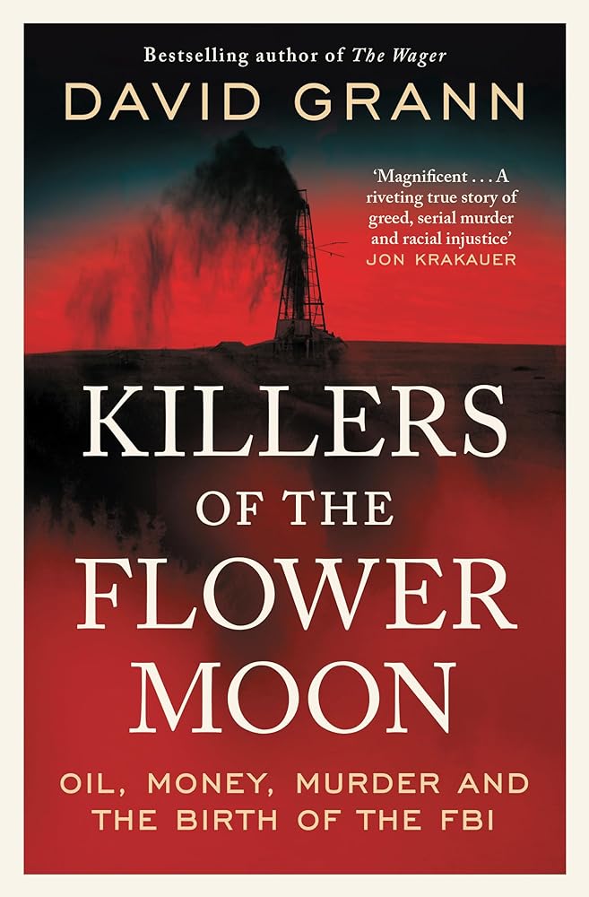 Killers of the Flower Moon: Oil, Money, Murder and the Birth of the FBI cover image