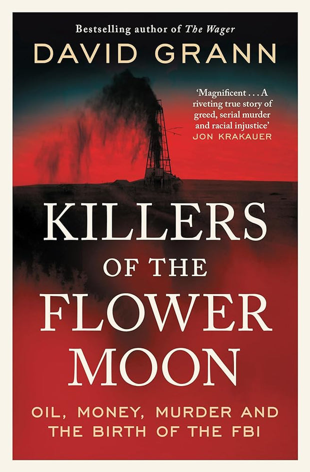 Killers of the Flower Moon: Oil, Money, Murder and the Birth of the FBI cover image