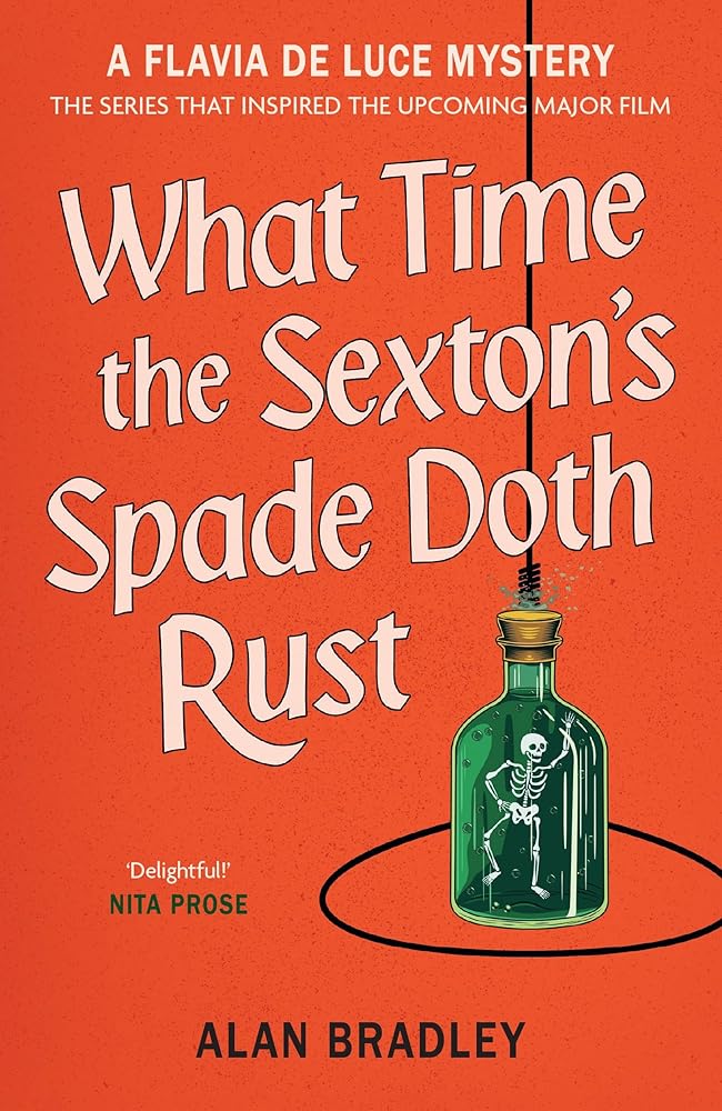 What Time the Sexton's Spade Doth Rust: A Flavia De Luce Novel cover image