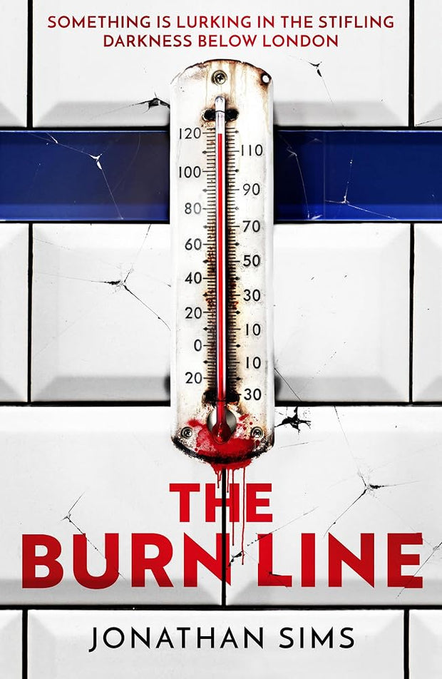 The Burn Line: The gripping new London Underground horror thriller from the creator of podcast sensation The Magnus Archives, perfect for fans of Stephen King and Jordan Peele cover image