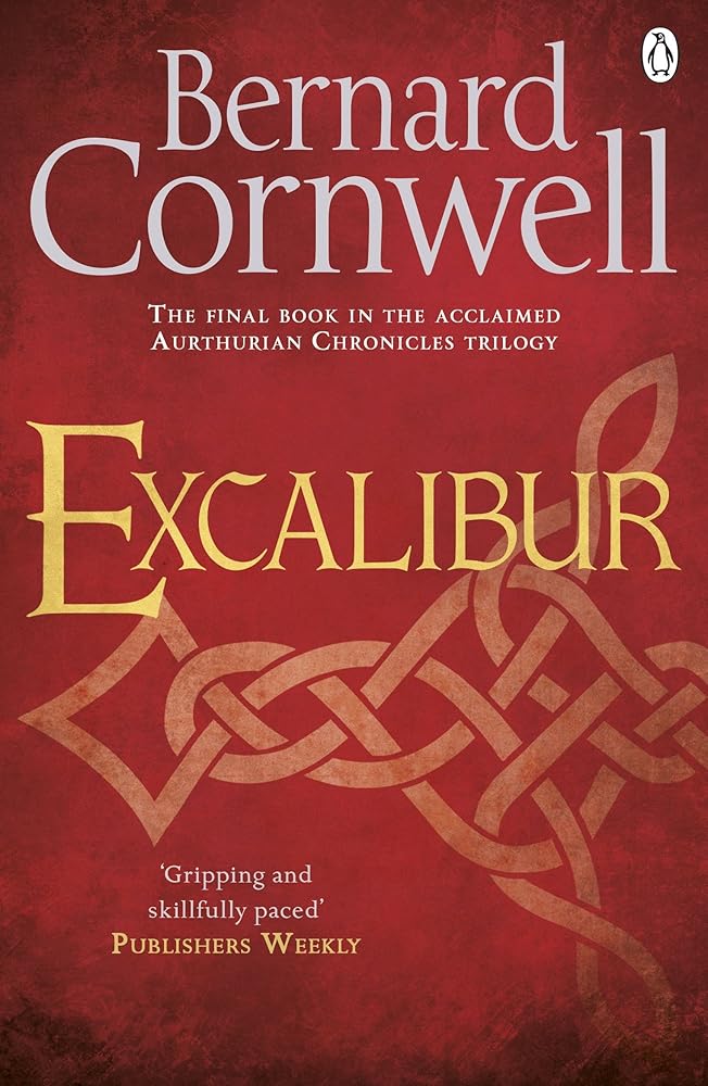 Excalibur (Book Three): The Final Book in the Acclaimed Arthurian Chronicles Trilogy (Warlord Chronicles) cover image