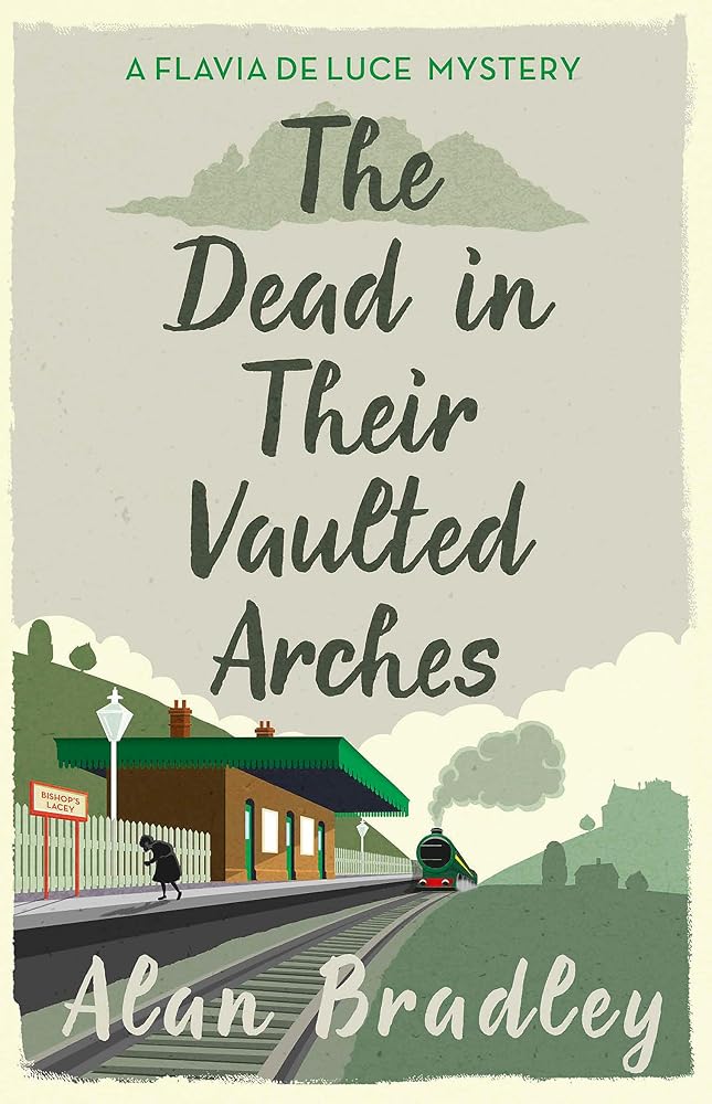The Dead in Their Vaulted Arches (Flavia De Luce Mystery 6) cover image