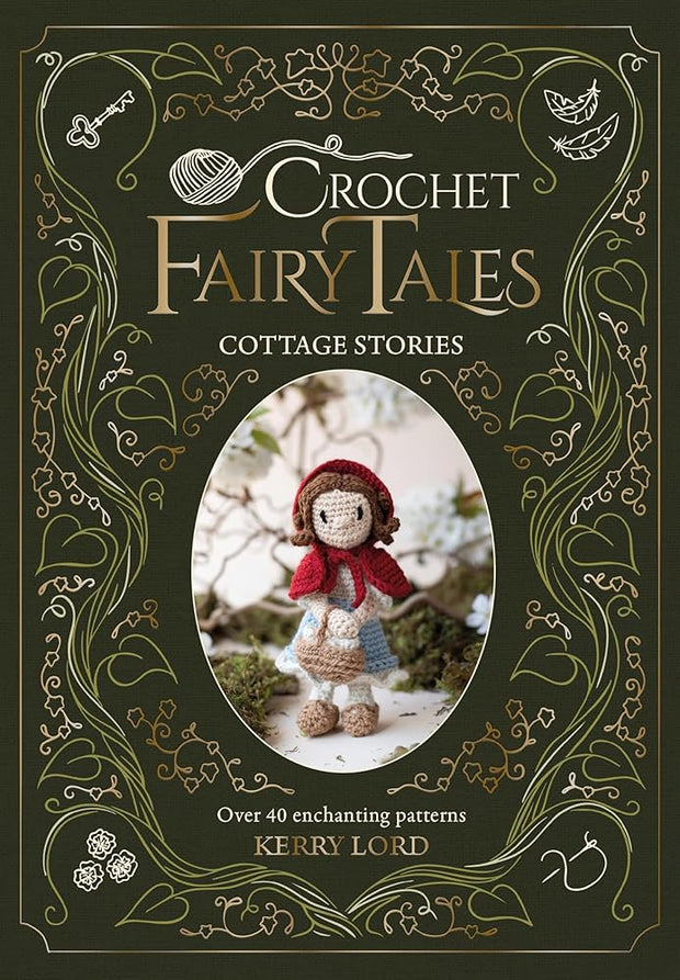 Crochet Fairy Tales: Cottage Stories: Over 40 enchanting patterns cover image