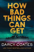 How Bad Things Can Get: The Brand-New Horror Thriller from the Author of The Haunting of Ashburn House cover image