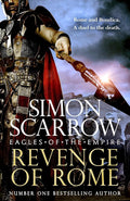 Revenge of Rome (Eagles of the Empire 23): The thrilling new Eagles of the Empire novel - Macro and Cato return! cover image
