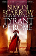 Tyrant of Rome (Eagles of the Empire 24): Macro and Cato are back - and Emperor Nero has a mission for them cover image