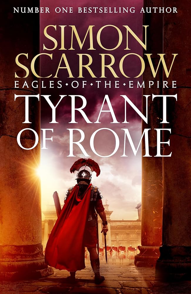 Tyrant of Rome (Eagles of the Empire 24): Macro and Cato are back - and Emperor Nero has a mission for them cover image