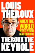 Theroux The Keyhole: When the world went weird (and so did I) cover image