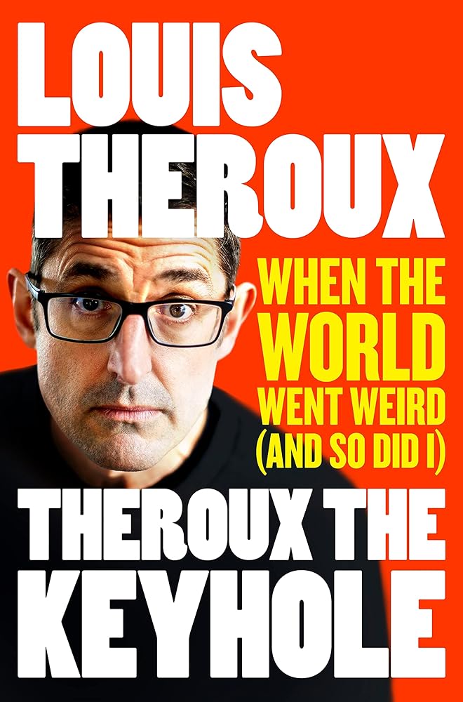 Theroux The Keyhole: When the world went weird (and so did I) cover image