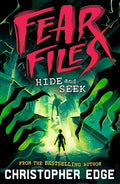 Fear Files: Hide and Seek: A pacy, spine tingling horror adventure perfect for Halloween by the author of ESCAPE ROOM cover image