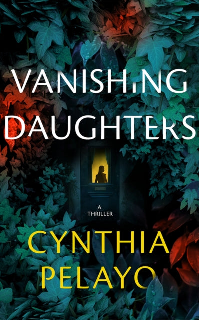 Vanishing Daughters: A Thriller