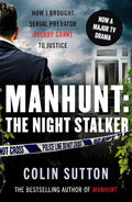 Manhunt: The Night Stalker: How I Brought Serial Predator Delroy Grant to Justice (2) cover image