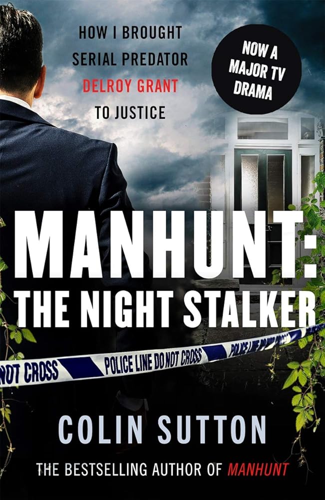 Manhunt: The Night Stalker: How I Brought Serial Predator Delroy Grant to Justice (2) cover image