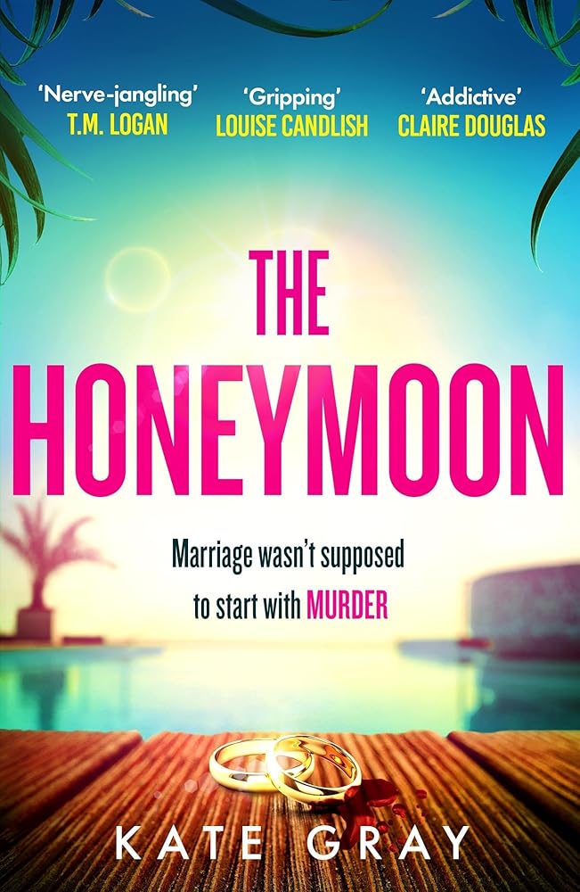 The Honeymoon: a completely addictive and gripping psychological thriller perfect for holiday reading cover image