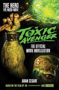 The Toxic Avenger - The Official Movie Novelization cover image
