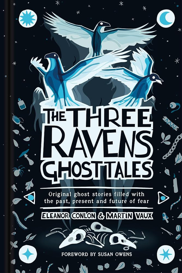 The Three Ravens Ghost Tales: Original ghost stories filled with the past, present and future of fear cover image