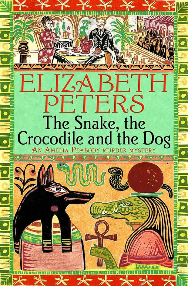 The Snake, the Crocodile and the Dog (Amelia Peabody Murder Mystery) cover image
