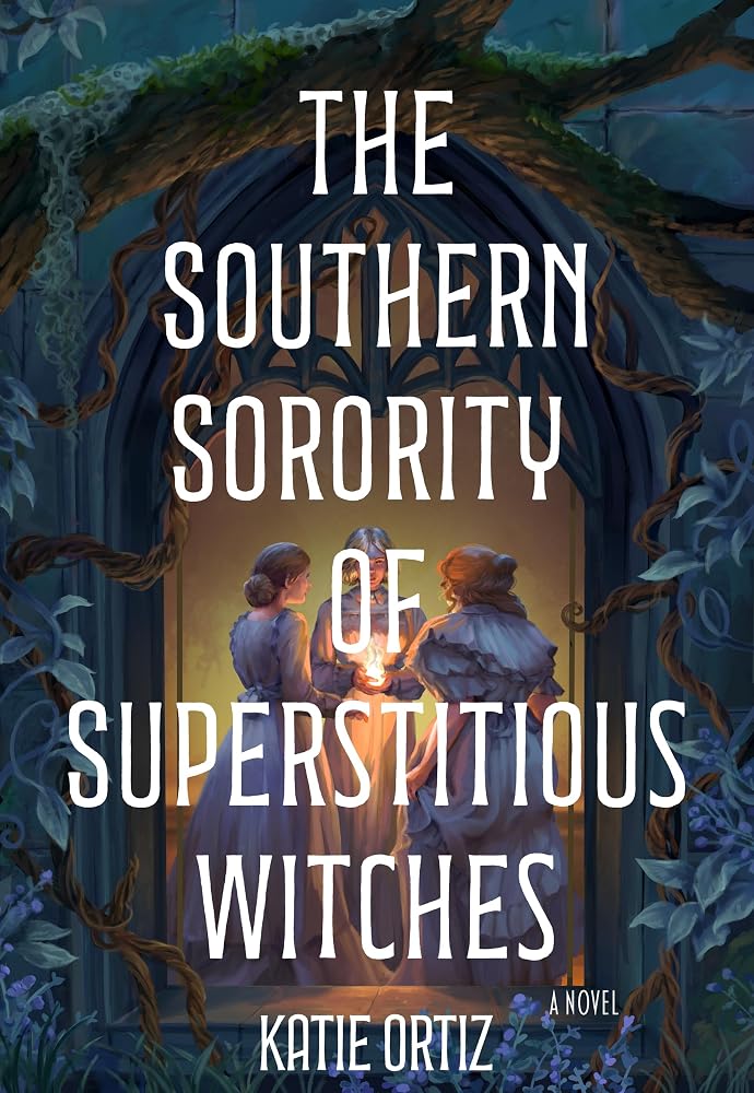 The Southern Sorority of Superstitious Witches: A Novel cover image