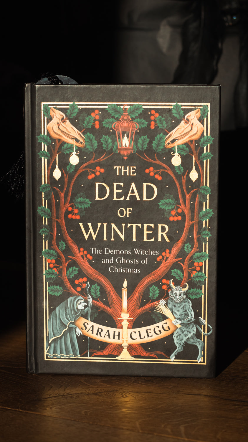 The Dead of Winter : The Demons, Witches and Ghosts of Christmas