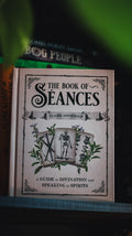 The Book of Séances: A Guide to Divination and Speaking to Spirits